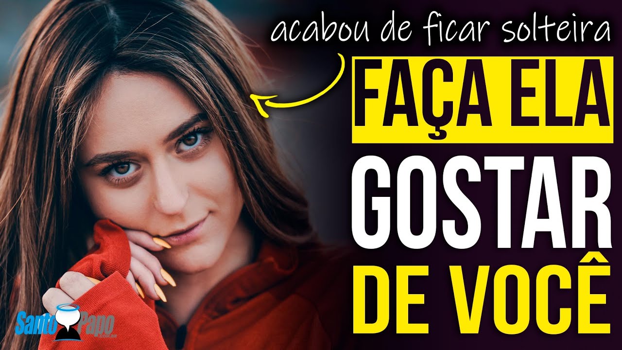 COMO CONQUISTAR ALGUEM QUE ACABOU DE SAIR DE UM RELACIONAMENTO