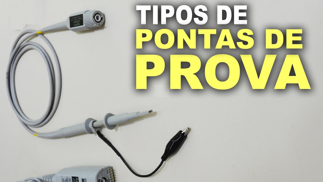 Tipos de ponta de prova para osciloscópio!