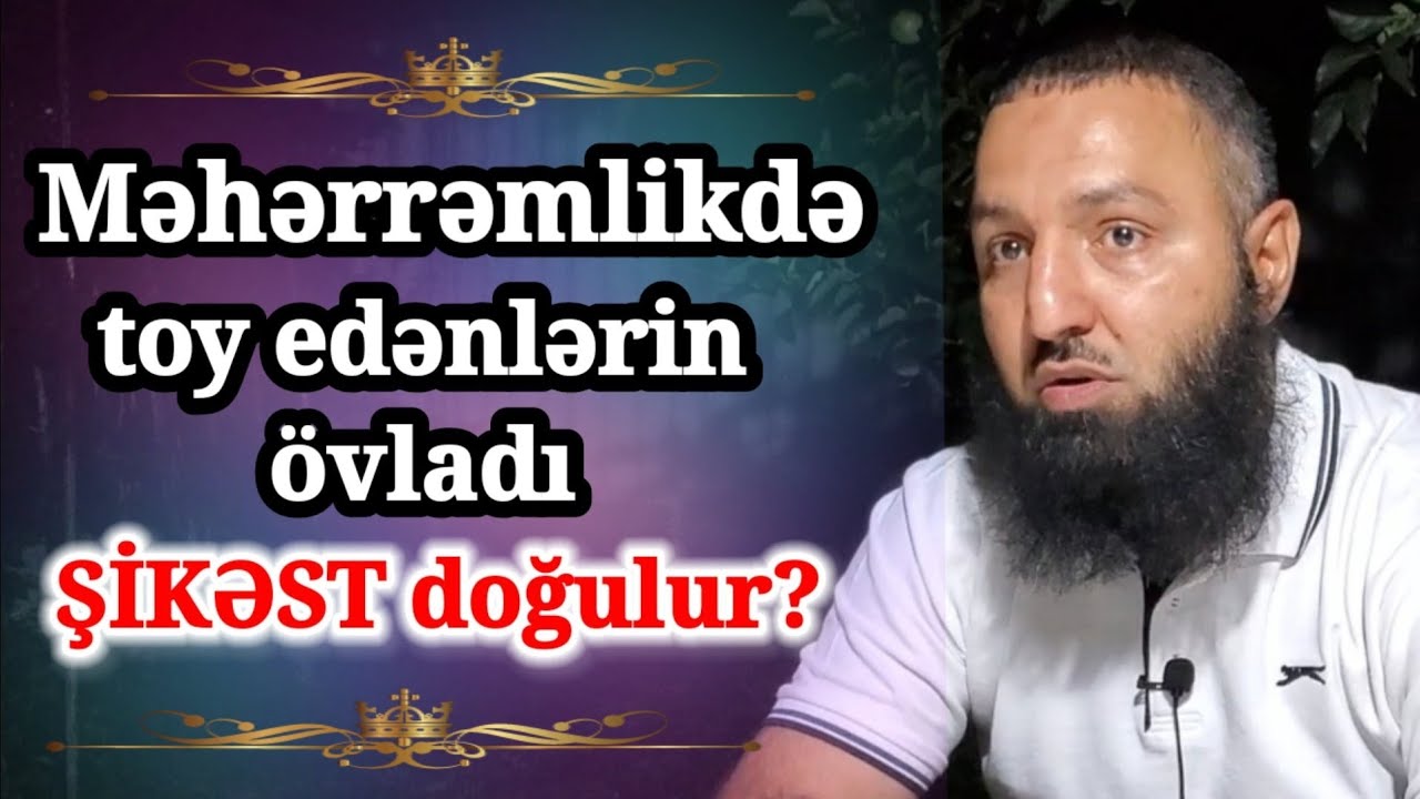 ⛔ Məhərrəmlikdə toy edənlərin övladı ŞİKƏST doğulur? 👉