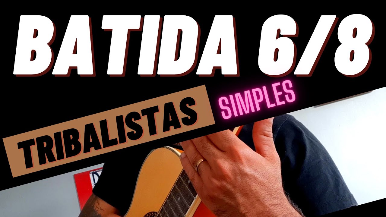 Batida 6/8 Simples - Iniciantes -  (Aula de Violão)