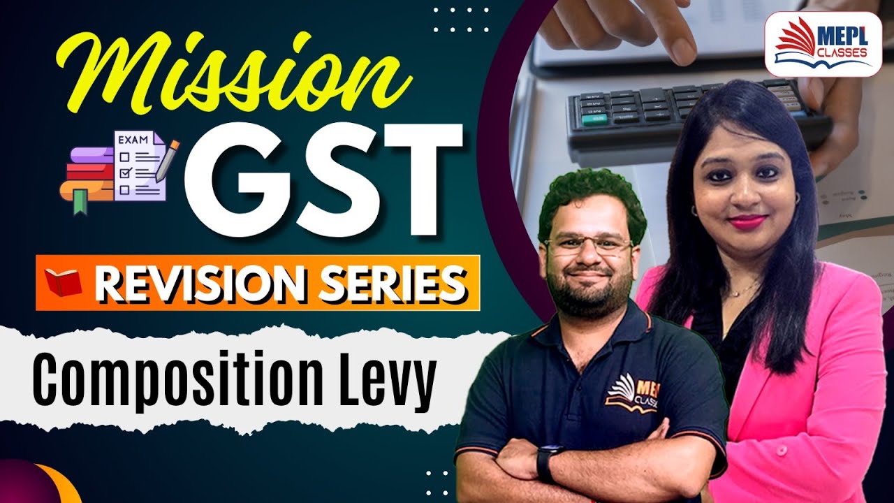 Mission GST🎯Composition Levy For CA/CS/CMA Inter | MEPL Classes