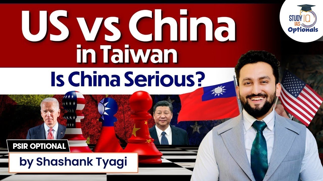 China’s Taiwan Plan EXPLAINED: Should the World Worry? | Shashank Tyagi | UPSC Optionals StudyIQ