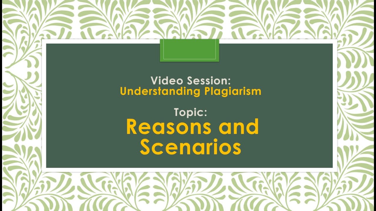 2  Plagiarism reasons and scenarios