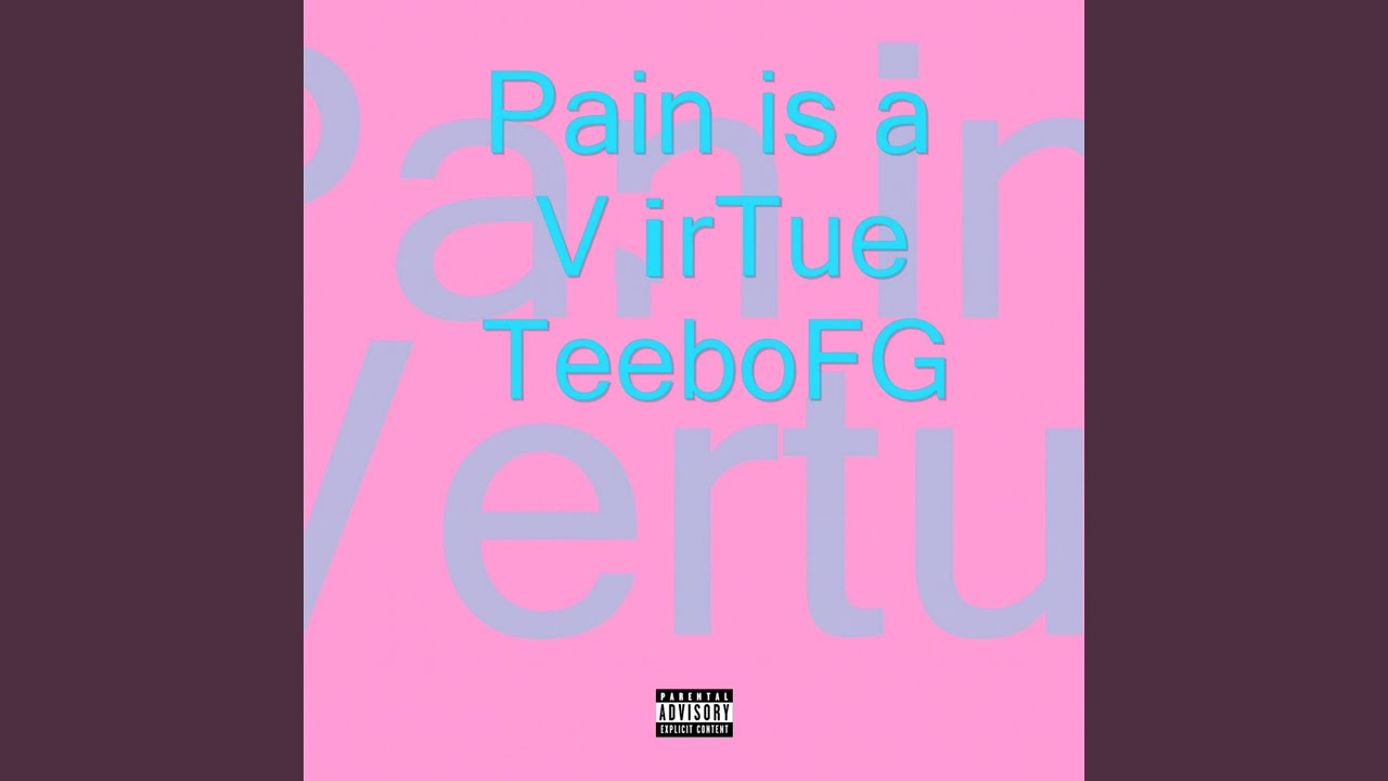PAIN IS A VIRTUE