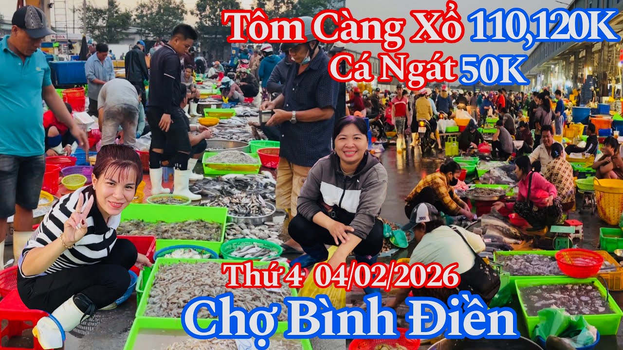 Chợ Bình Điền Sáng Thứ 4 - Tôm Càng 110, 120K, Cá Ngát 50K, Cá Lăng 65K, Bông Lau 85K |04/02/2026 