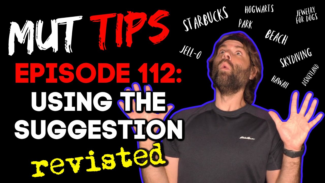 Using the Suggestion (REVISTED) - MUT Improv Tips #112