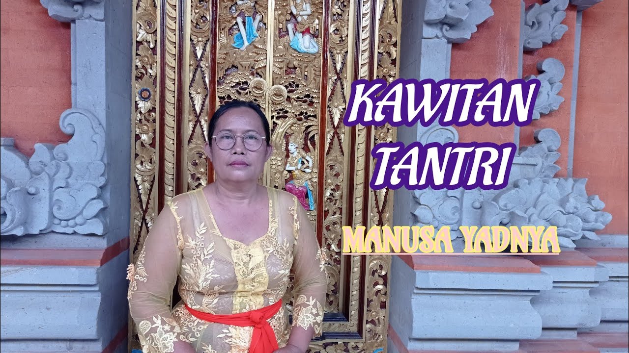 KAWITAN TANTRI | GEGURITAN MANUSA YADNYA | RIKALA MAPANDES