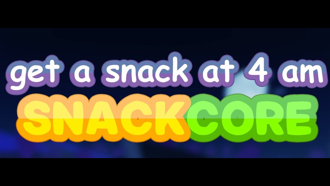 Get a Snack at 4am: SNACKCORE  -Full Story (Longplay)