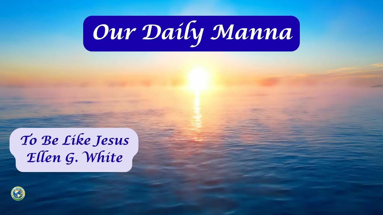 SABBATH, 2/21/26 | TO BE LIKE JESUS | A  Devotional from Ellen G. White