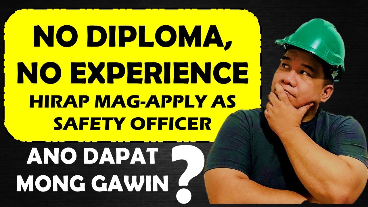 No Diploma, No Experience..Hirap Mag-apply as Safety Officer. Ano Dapat Gawin? || KWENTONG SAFETY
