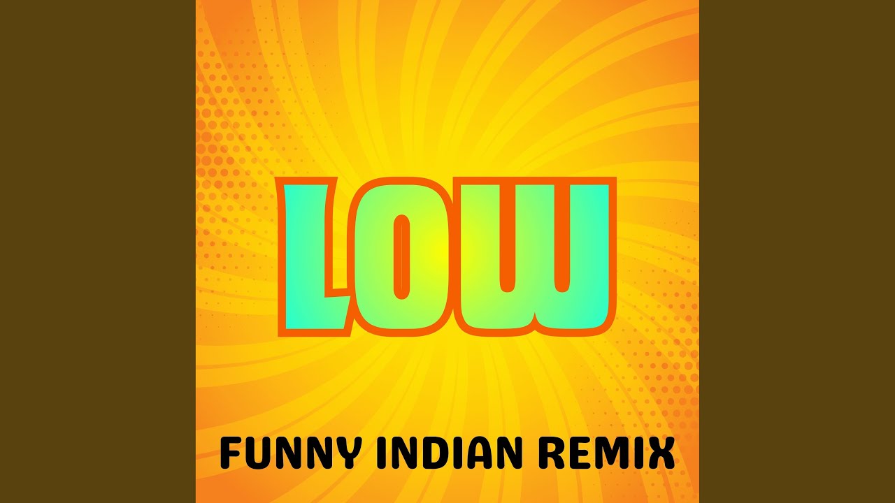 Low (Funny Indian Remix)