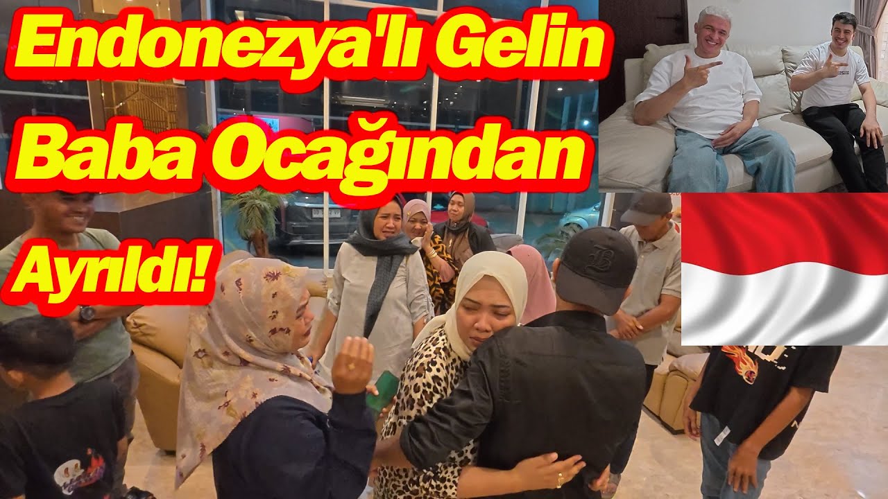 Endonezyalı Gelin Baba Ocağından Ayrıldı!-Biz Buraya Herşeyi Göze Alarak Geldik! #endonezya #aşk