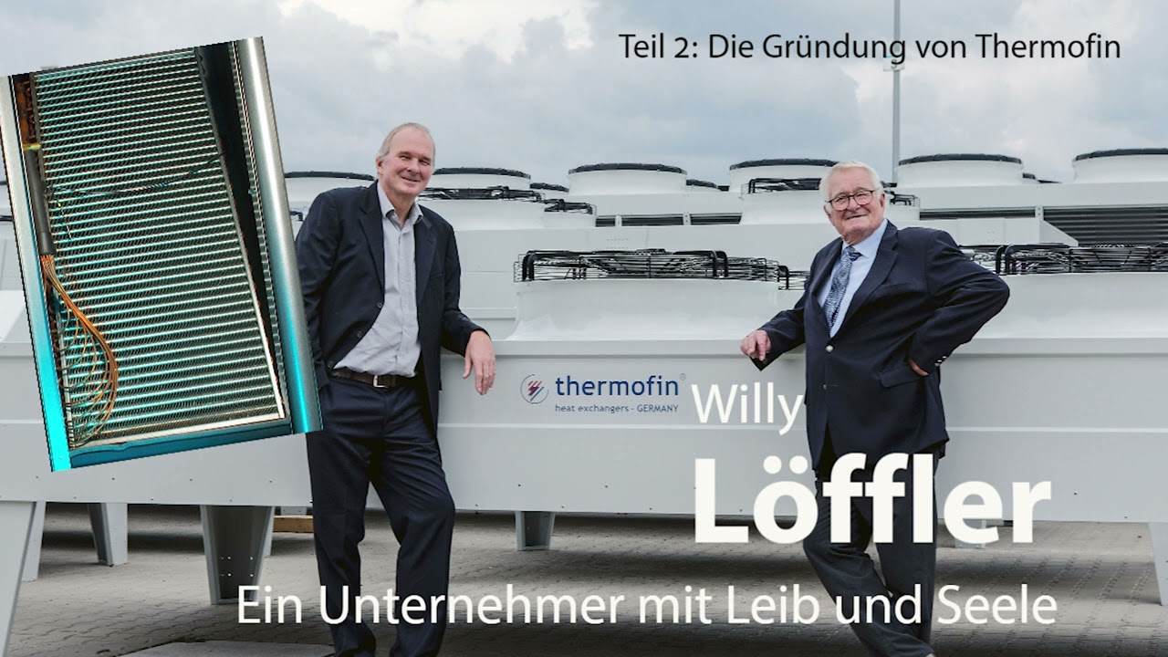 Willy Löffler - Unternehmer mit Leib und Seele. Folge 2: Die Gründung von Thermofin