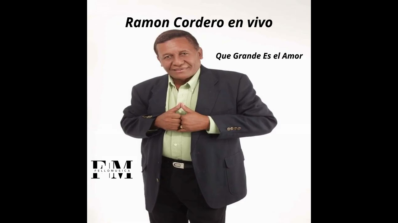 Ramon Cordero Que Grande Es el Amor en vivo