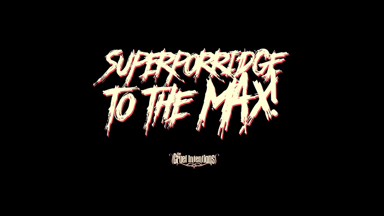 The Cruel Intentions - Home Tour Video (Superporridge To The MAX!)