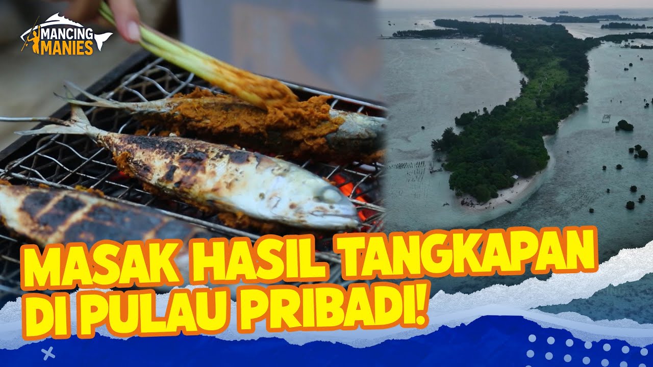 NIKMAT SURGA! Masak Ikan Bakar di Pulau! | Mancing Manies  | EPS 3 (2/2)