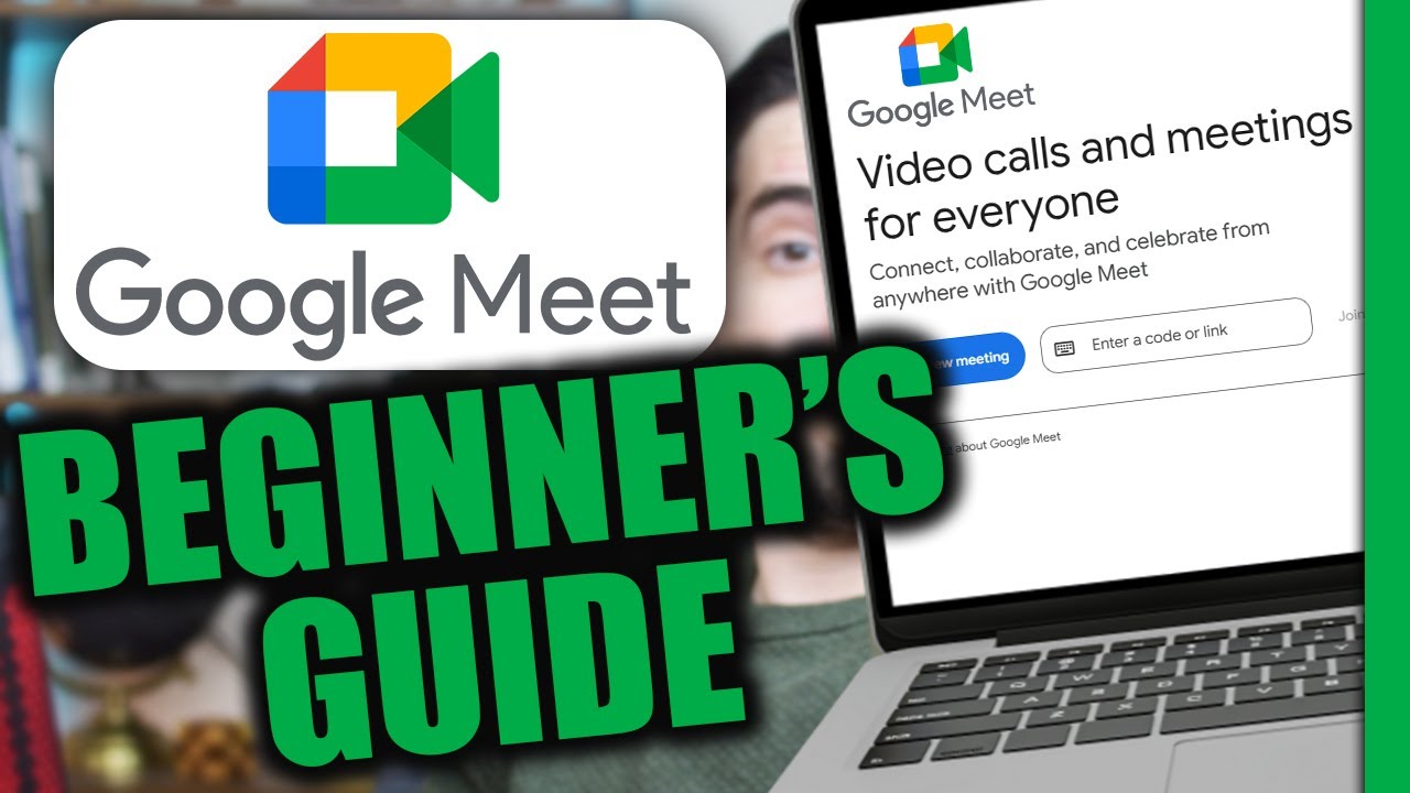 How to Use Google Meet | Beginner's Guide 2026