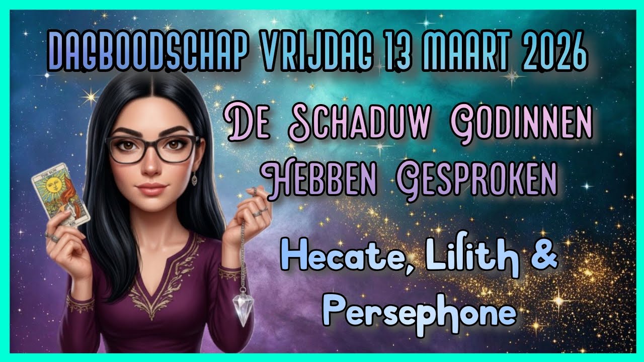📆 Vrijdag 13 Maart 2026 || De Schaduw Godinnen Hebben Gesproken: Hecate Persephone & Lilith || Tarot
