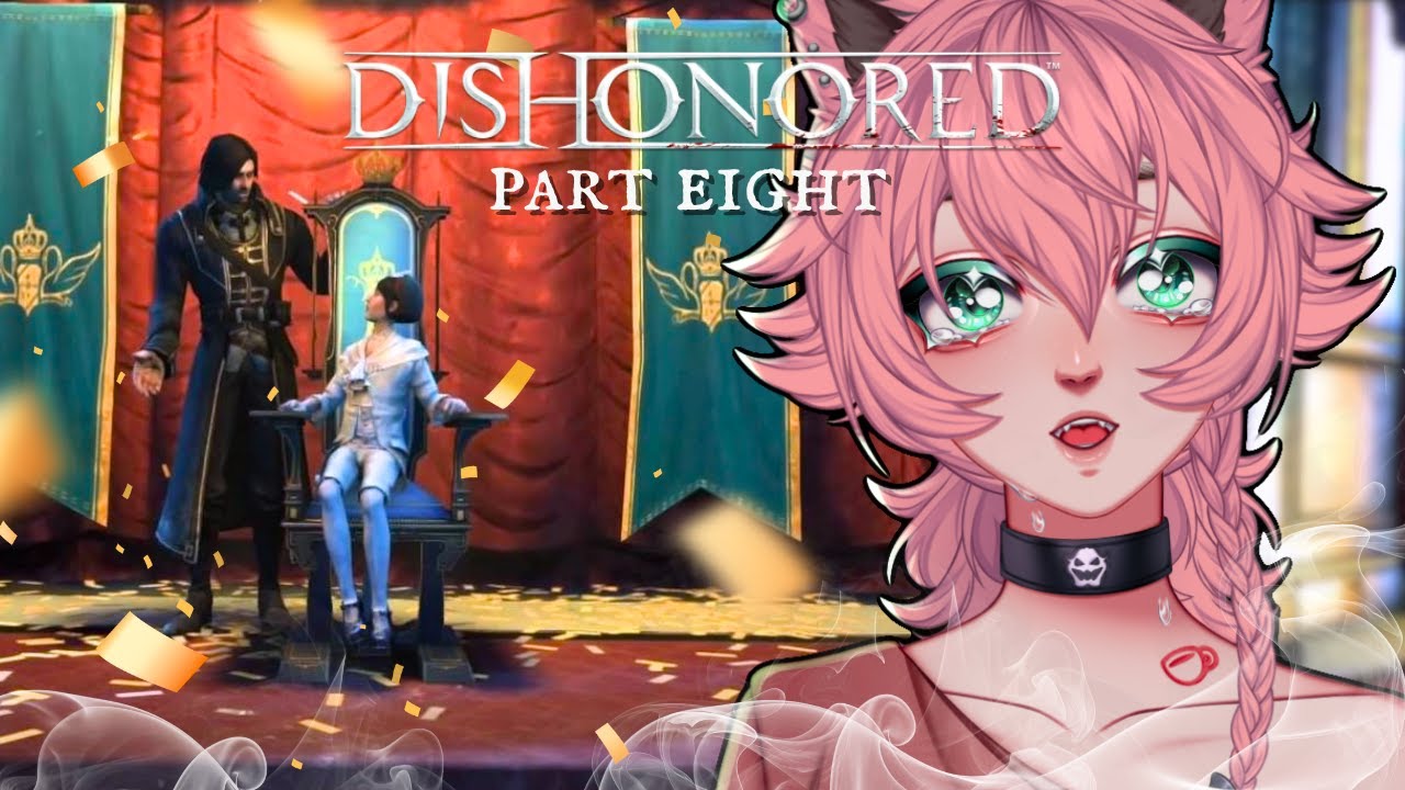 EMILY IS HOME!!! Dishonored [ Episode 8 ]