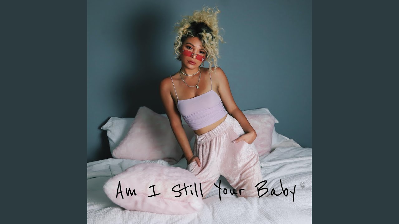 Am I Still Your Baby