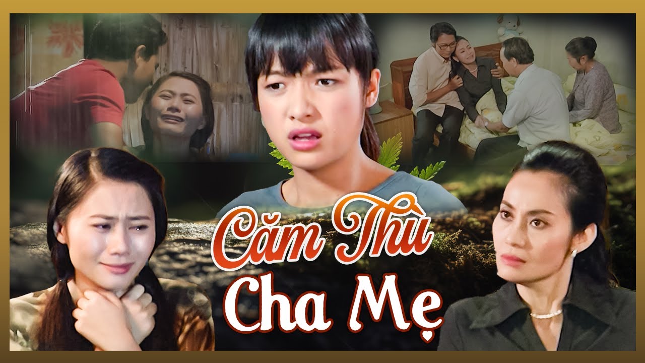 CĂM THÙ CHA MẸ PHẬN CON TRẢ THÙ BẤT CHẤP MÁU RUỘT | PHIM VIỆT NAM 2023 | PHIM TÂM LÝ XÃ HỘI VIỆT NAM