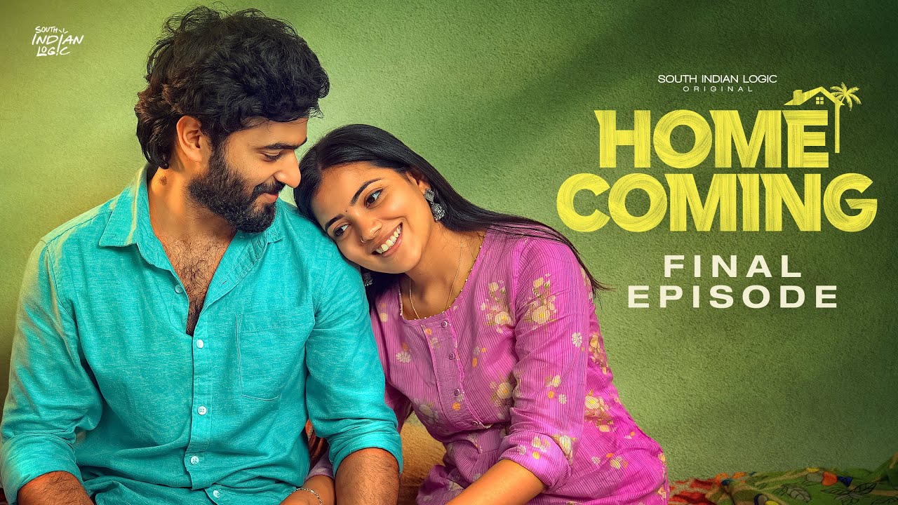 Home Coming | Episode 06/06 | Telugu Webseries 2025 | South Indian Logic