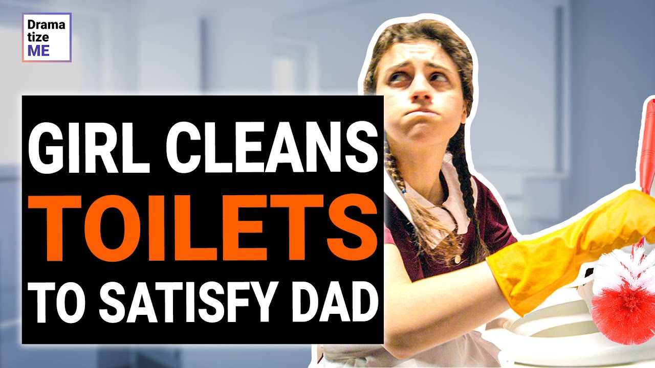 SPOILED Girl CLEANS TOILETS To SATISFY Her DAD | @DramatizeMe