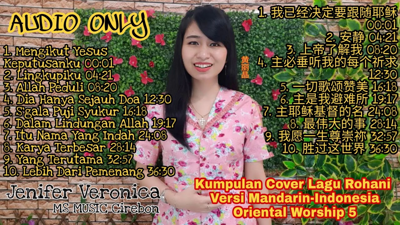 Oriental Worship 5 Kumpulan COVER Lagu Rohani Versi Mandarin Indonesia-Jenifer Veronica AUDIO ONLY