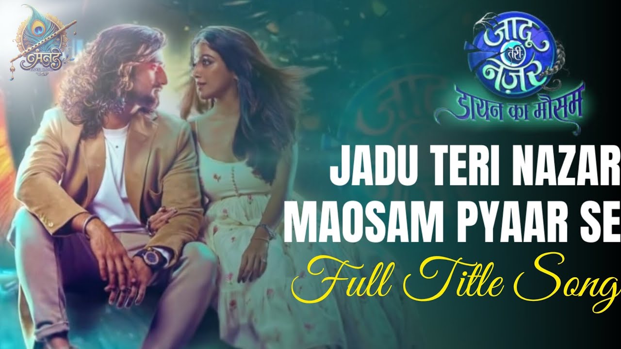 Presenting Kahani Hamari (Duet Version) | Jadu Teri Nazar - Maosam Pyaar Full Title Song | Star Plus