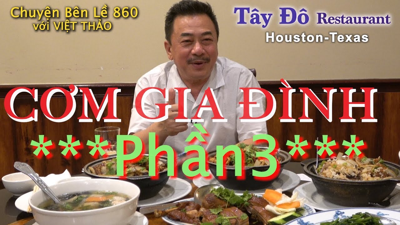 MC VIỆT THẢO- CBL(860)- CƠM GIA ĐÌNH PHẦN 3 với 7 MÓN của Nhà Hàng TÂY ĐÔ ở Houston- Apr24, 2019