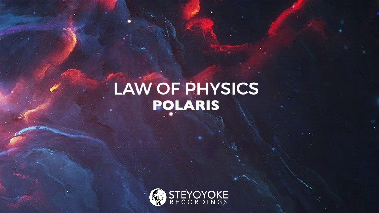 Law Of Physics - Polaris (Original Mix) | Steyoyoke