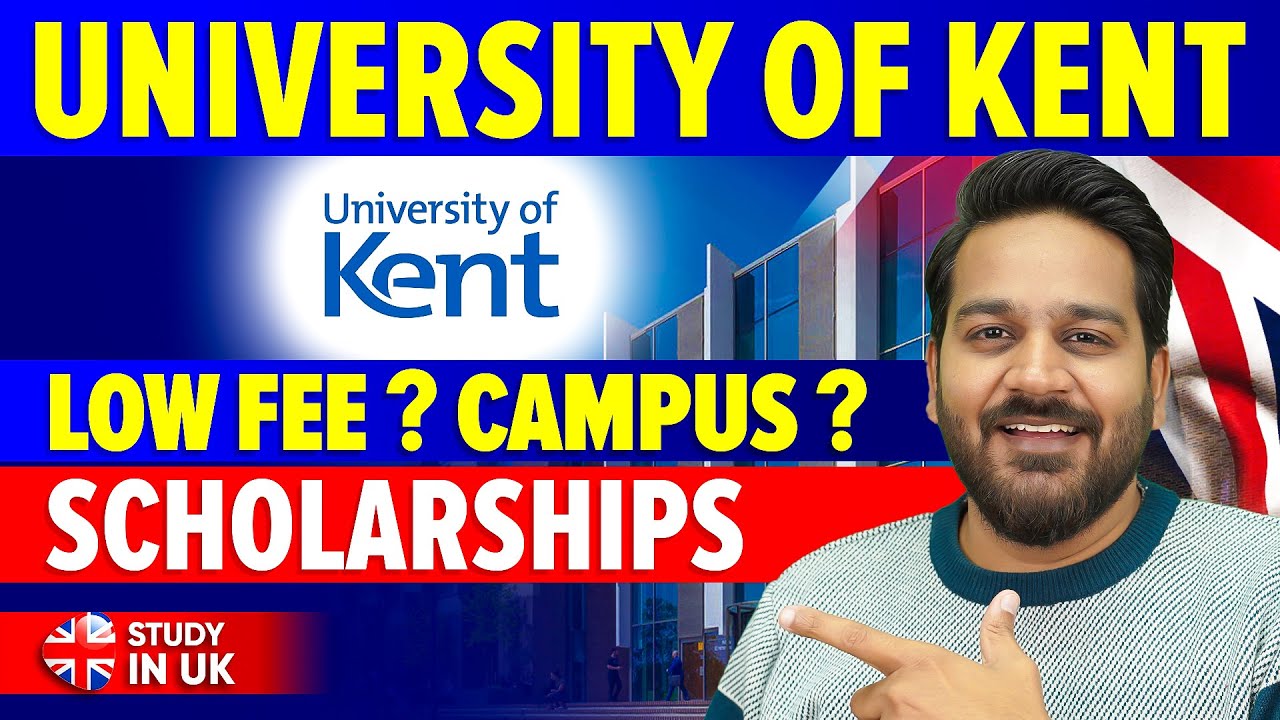 University of Kent : Campus Tour, Scholarships, Fees & Accommodation |Kent University Uk 