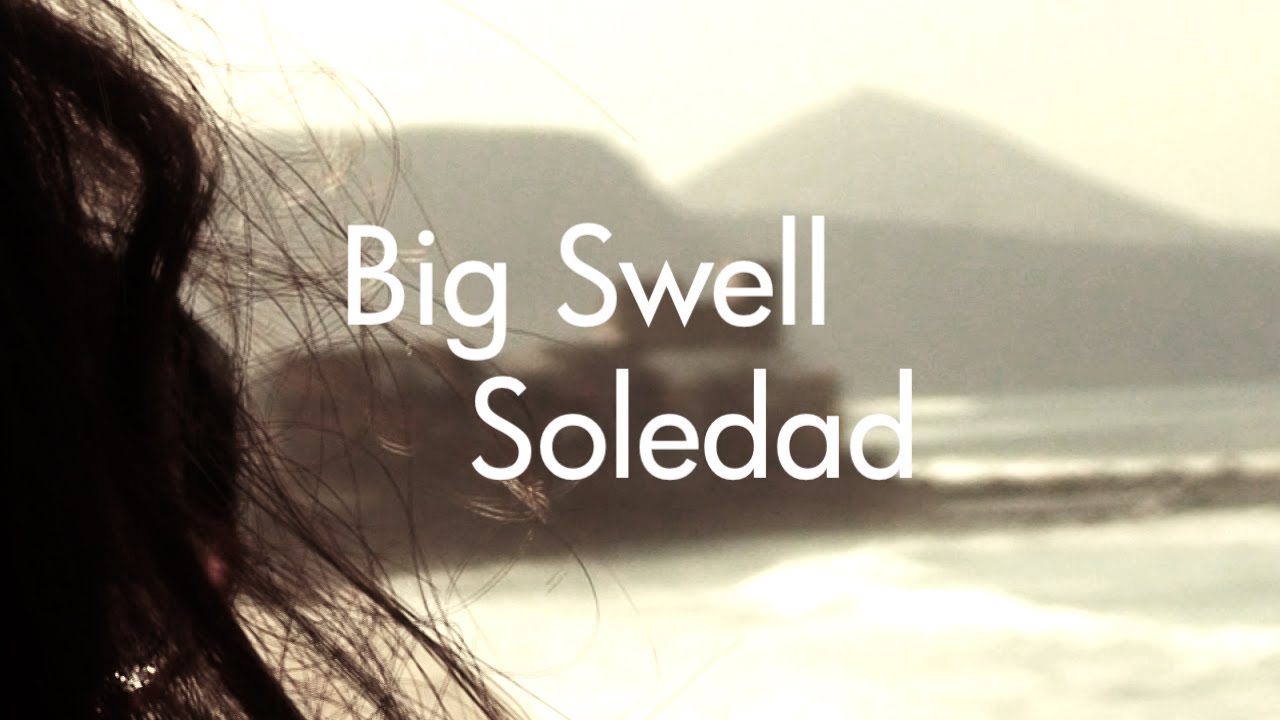 Big Swell Soledad - Surf Film - El Paso - Gran Canaria