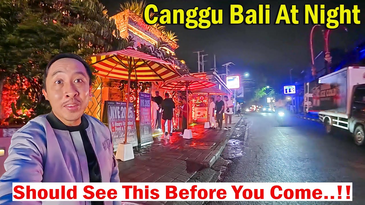 You Should See This Before You Come..!! Canggu Bali At Night..!!