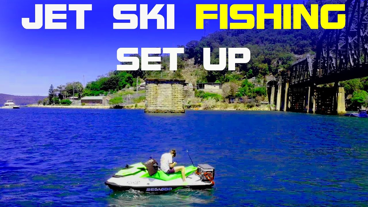 HOW TO SET UP A JET SKI FOR FISHING , ON A BUDGET