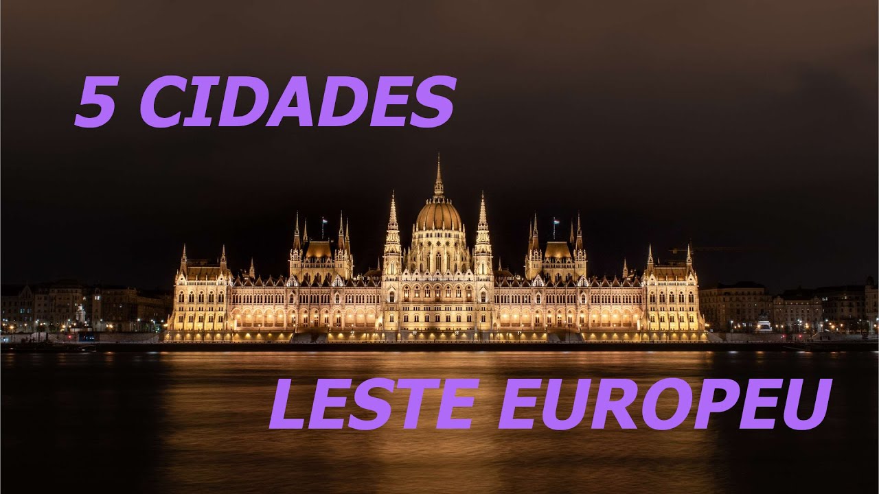 Quais cidades conhecer no leste da Europa?