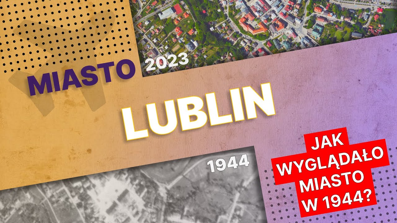 ODKRYJ HISTORIĘ LUBLINA | ZDJĘCIA LOTNICZE Z OKRESU II WOJNY ŚWIATOWEJ | Geoportal Na Mapie