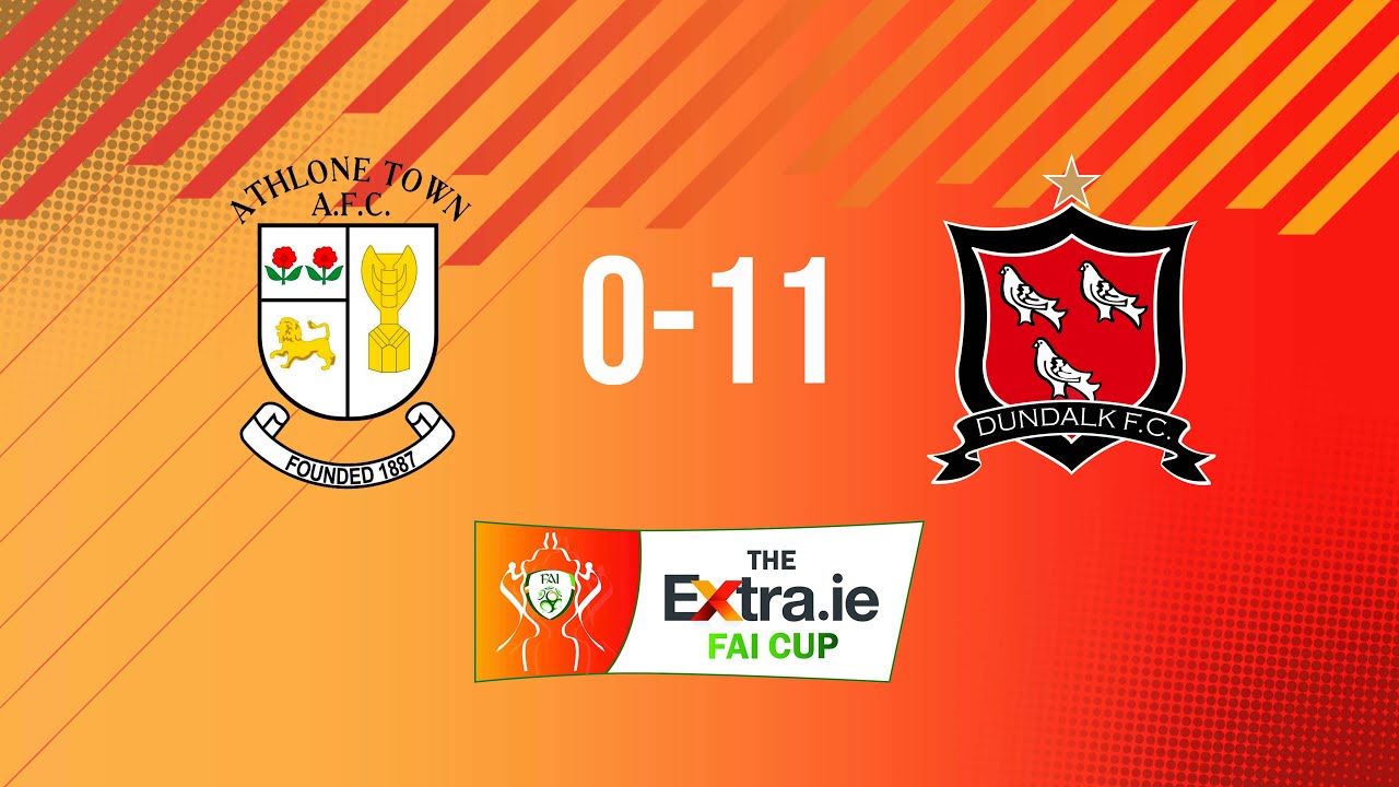 Extra.ie FAI Cup Semi Final: Athlone Town 0-11 Dundalk