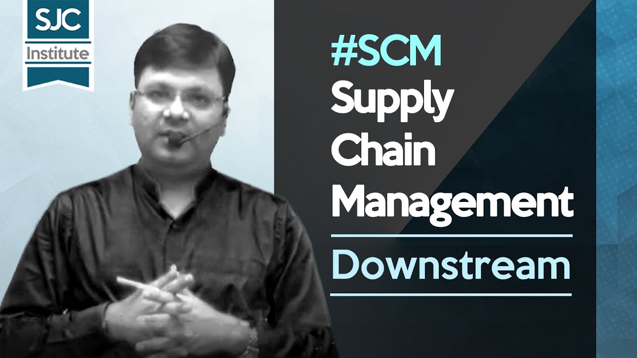 What is Downstream flow in Supply Chain Management ? | CA Final | CMA Final | CA Satish Jalan | SJC