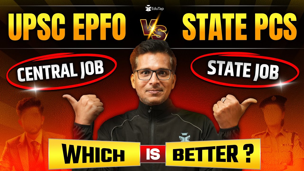 UPSC EPFO vs State PCS | Central Job vs State Job | UPSC EPFO and State PCS Salary & Job Profile