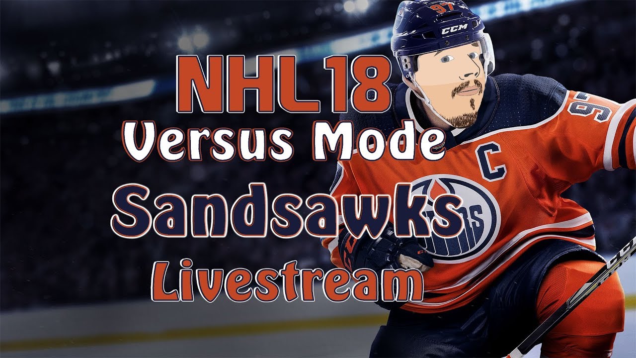 Sandsawks LiveStream | NHL18, R6 Siege, Battlefield, Call of Duty, PUBG