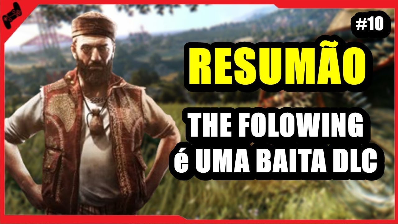 COMEÇANDO A THE FOLLOWING com TUDO que Você PRECISA SABER  - Dying light (Resumão #10) !!!