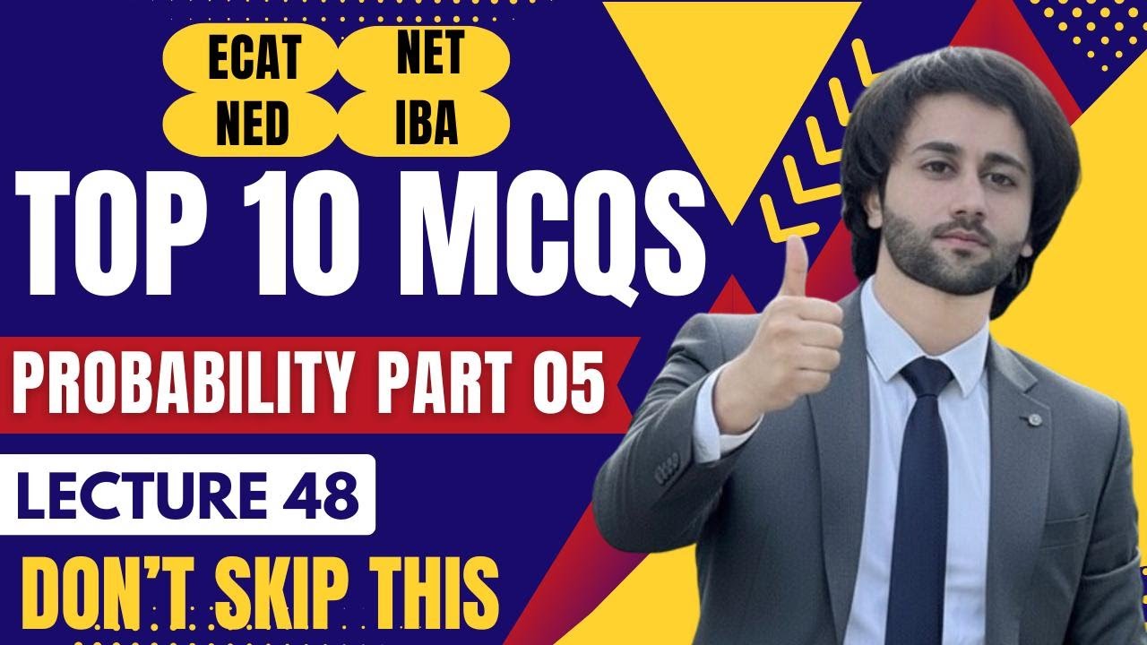 ECAT Math Past Papers Lecture 48 I Probability Part 05 I NET I ECAT I UET I NED I IBA I FAST I GIKI