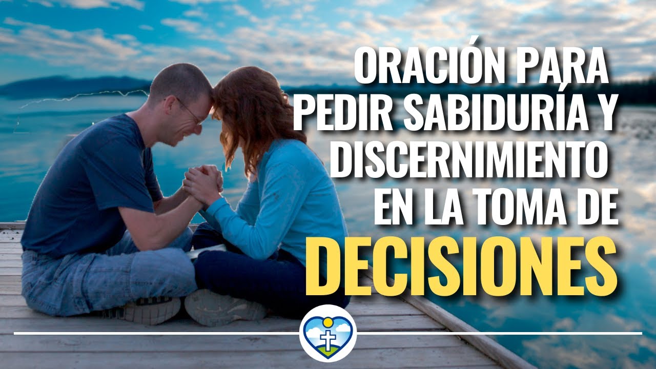 🔥Oración Para PEDIR SABIDURIA y DISCERNIMIENTO En La TOMA De DECISIONES🙏  Oracion De La Mañana