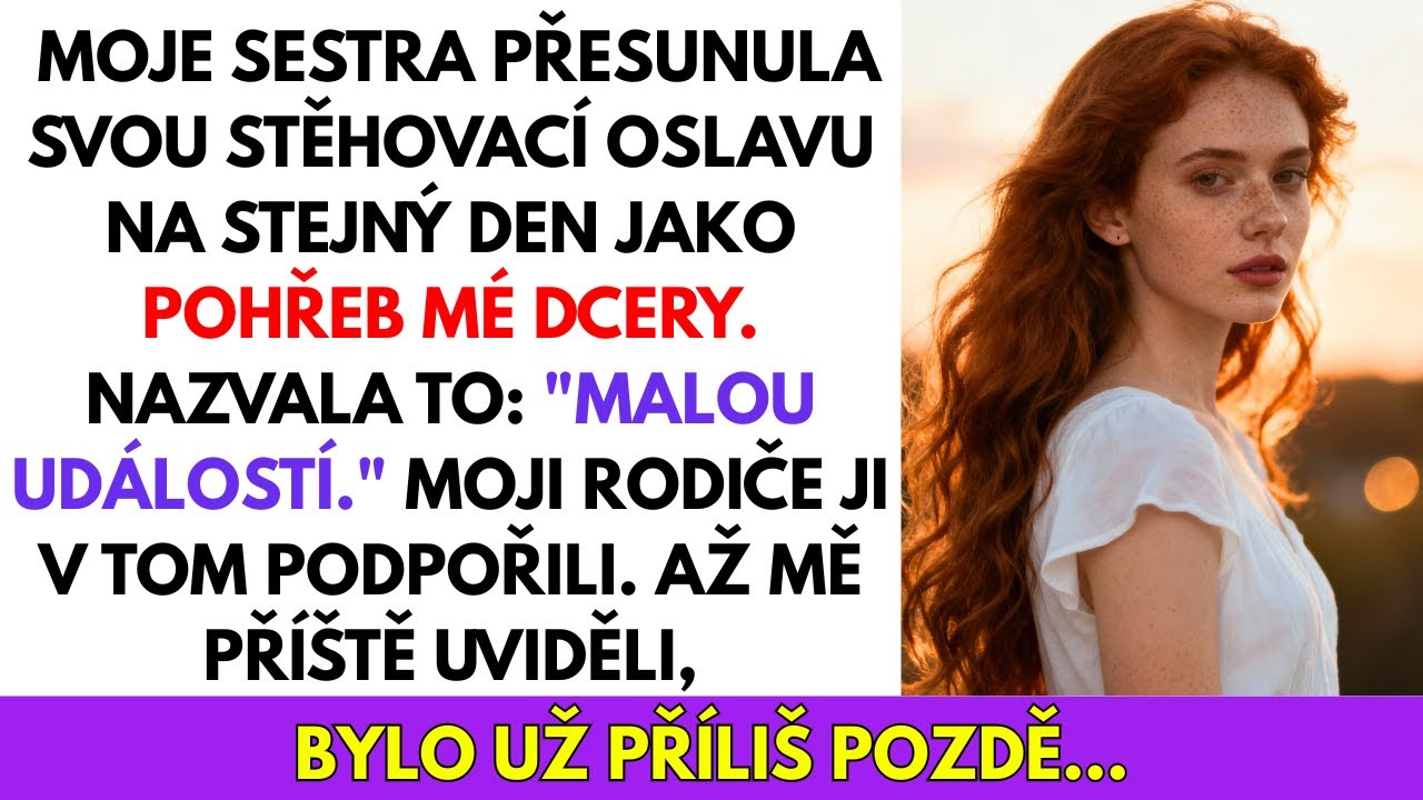 Sestra Nazvala Pohřeb Mé Dcery "Malou Událostí"; Pak Naplánovala Svou Stěhovací Párty Na Stejný Den