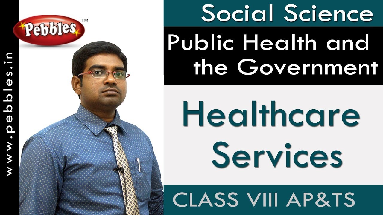 Healthcare Services : Public Health and the Government | Social | Class 8 | AP&TS Syllabus