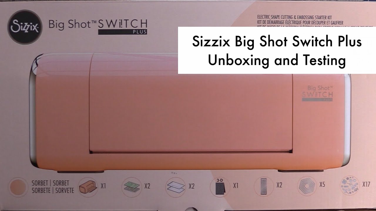 Sizzix Big Shot Switch Plus Unboxing, Testing & Review