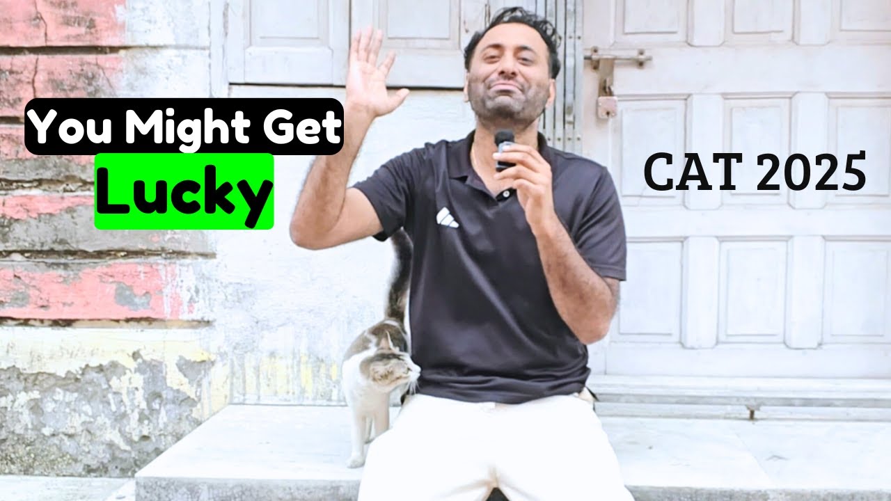 CAT 2025 🤪 You might get LUCKY