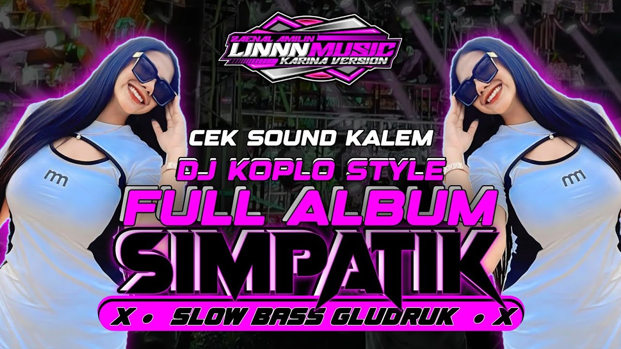 DJ SIMPATIK FULL ALBUM TERBARU 2025 - CEK SOUND KALEM SLOW BASS GLUDRUK [ LINNN MUSIC ]