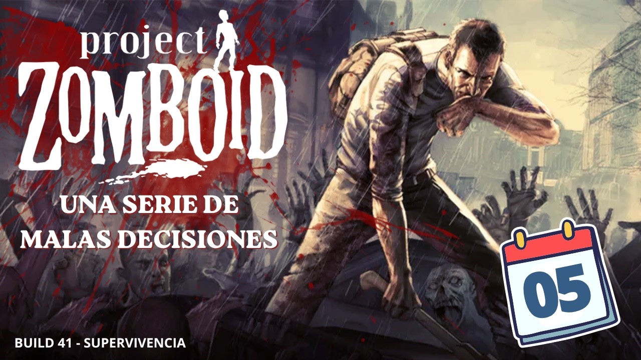 "Una serie de malas decisiones" - Project Zomboid Gameplay Español - Dia 5